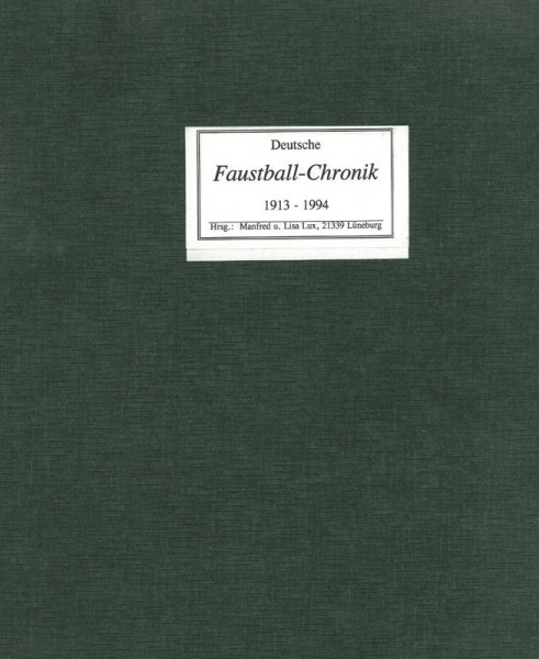 Deutsche Faustball Chronik 1913 - 1994.