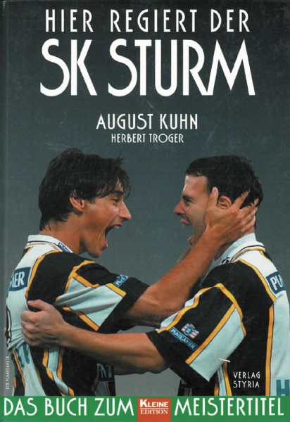 Hier regiert der SK Sturm Graz - Das Buch zum Meistertitel '98