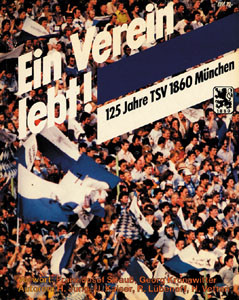 Ein Verein lebt. 125 Jahre TSV 1860 München.