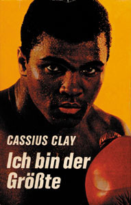 Cassius Clay. Ich bin der Größte.