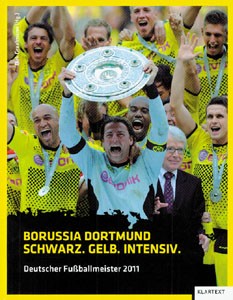 Borussia Dortmund - Schwarz, Gelb, Intensiv - Deutscher Fußballmeister 2011.