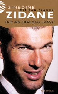 Zinedine Zidane - Der mit dem Ball tanzt.