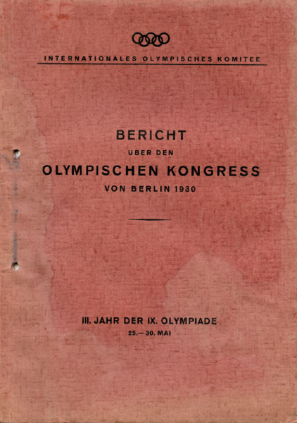Minutes of the Olympic Congress of Berlin 1930. IIIrd Year of the Ixth Olympiad May 25.-30.
