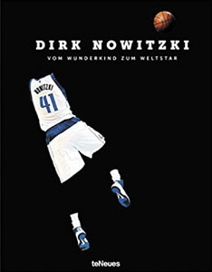 Dirk Nowitzki - Vom Wunderkind zum Weltstar