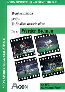 Deutschlands große Fußballmannschaften Teil 6: Werder Bremen 1945-1994.
