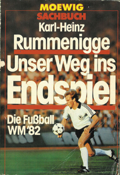 Unser Weg ins Endspiel. Die Fußball WM'82.