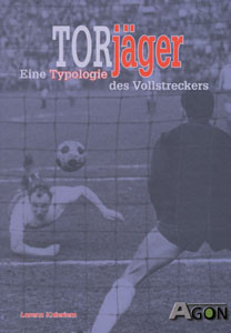 Der Torjäger - Eine Typologie des Vollstreckers