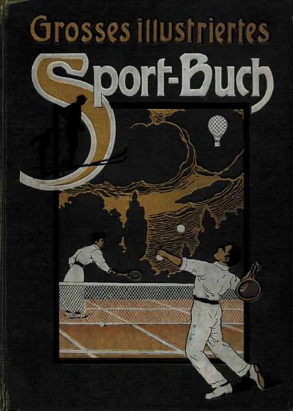 Das große illustrierte Sportbuch. Ausführliche Darstellung der modernen Sportarten.