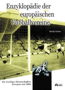 Enzyklopädie der Europäischen Fußballvereine Die Erstliga-Mannschaften Europas seit 1885.
