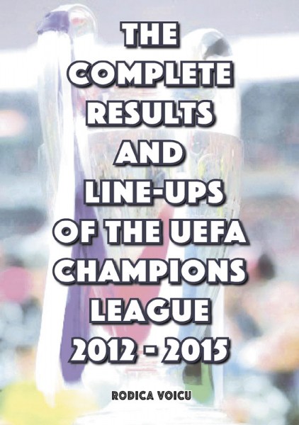 The Complete Results & Line-Ups Of The UEFA Champions League 2012-2015