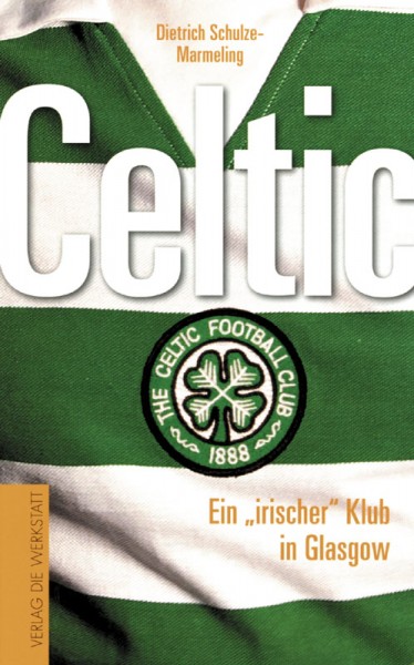 Celtic - Ein „irischer“ Verein in Glasgow
