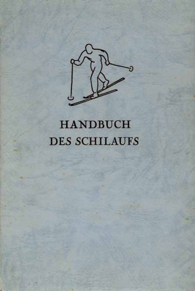 Handbuch des Schilaufs. Umfangreiches seltenes Handbuch mit Bibliographie.