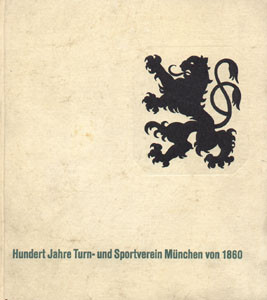 Hundert Jahre Turn- und Sportverein München von 1860.