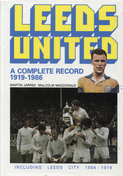 Leeds United - A Complete Record 1919-1986.