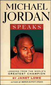 Michael Jordan Speaks. Lessons from the World's Greatest Champion.