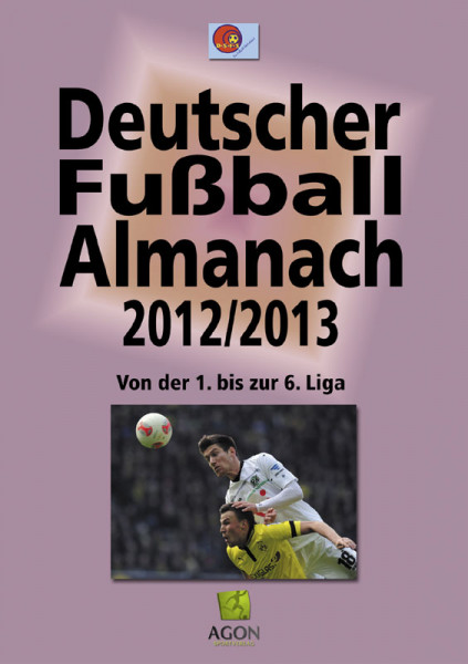 Deutscher Fußball-Almanach 2012/2013 - Von der 1. bis zur 6. Liga