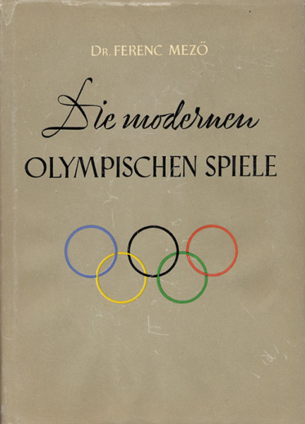 Die modernen Olympischen Spiele. 2.verbesserte Auflage von „Sechzig Jahre Olympische Spiele“.