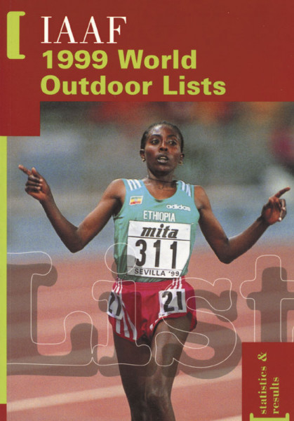 IAAF. 1999 World Outdoor Lists. Statistics & results.