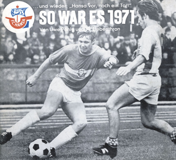 FC Hansa - …und wieder: "Hansa vor, noch ein Tor!" - So war es 1971.