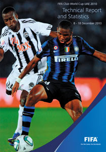 Technical Report and Statistics FIFA Club World Cup UAE 2010. 8-18 December 2010.